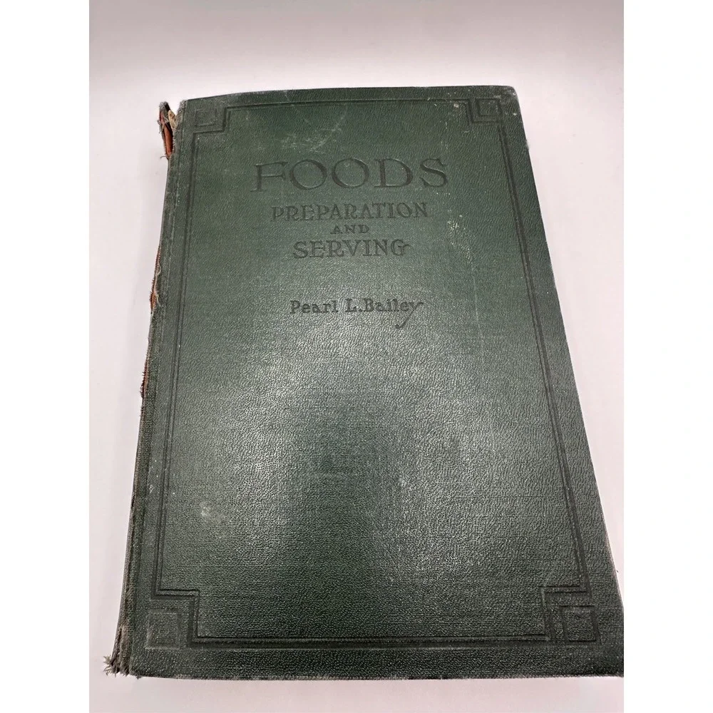 1927 Foods Perparation & Serving Pearl‎ L Bailey Vintage 1900s Cookbook